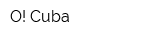 O! Cuba