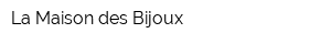 La Maison des Bijoux