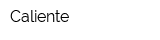 Caliente