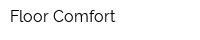 Floor Comfort
