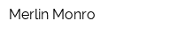 Merlin Monro