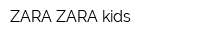 ZARA ZARA kids