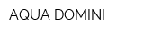 AQUA DOMINI