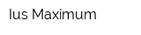 Ius Maximum