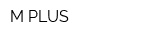 M-PLUS