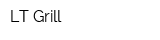 LT Grill