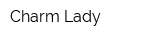 Charm-Lady