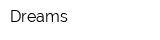 Dreams