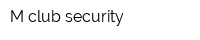 M-club security