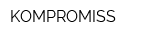 KOMPROMISS