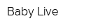Baby Live