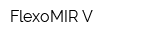 FlexoMIR-V