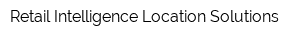 Retail Intelligence Location Solutions