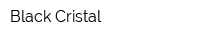 Black Cristal