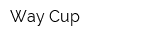 Way Cup