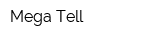Mega-Tell