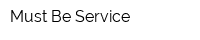 Must Be Service