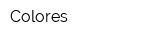 Colores