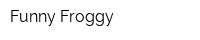 Funny Froggy
