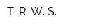 T R W S