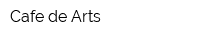 Cafe de Arts