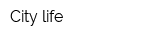 City life