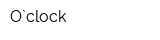 O`clock