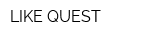 LIKE QUEST