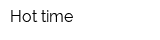 Hot time