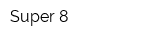 Super 8