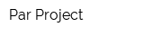 Par Project