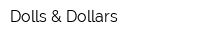 Dolls & Dollars