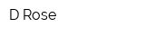 D Rose