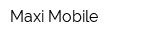Maxi Mobile