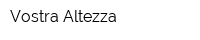 Vostra Altezza