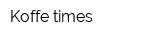 Koffe times