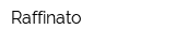 Raffinato