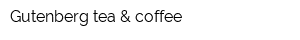 Gutenberg tea & coffee