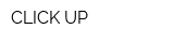CLICK UP