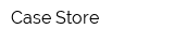 Case Store