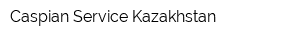 Caspian Service Kazakhstan