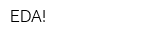 EDA!