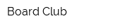 Board Club