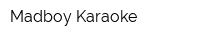 Madboy-Karaoke
