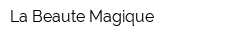 La Beaute Magique
