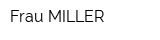 Frau MILLER