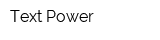 Text Power
