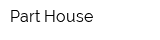 Part House