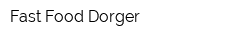 Fast Food Dorger