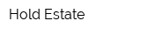 Hold Estate